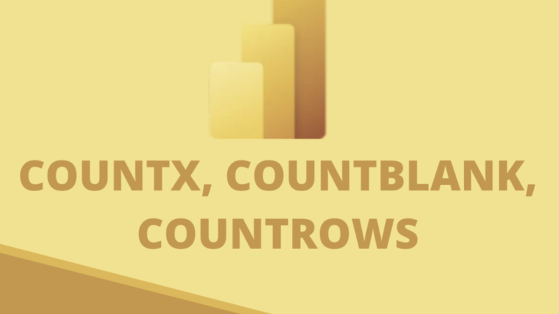 Cách dùng COUNTX, COUNTBLANK, COUNTROWS trong Power BI DAX